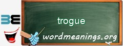 WordMeaning blackboard for trogue